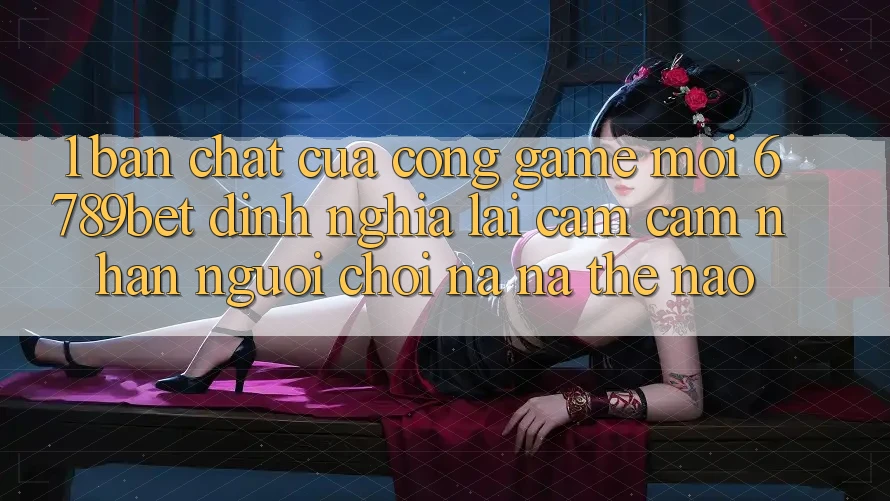 1. Bản Chất Của “Cổng Game Mới”: 6789bet Định Nghĩa Lại Cảm cảm nhận Người chơi Na ná Thế Nào?