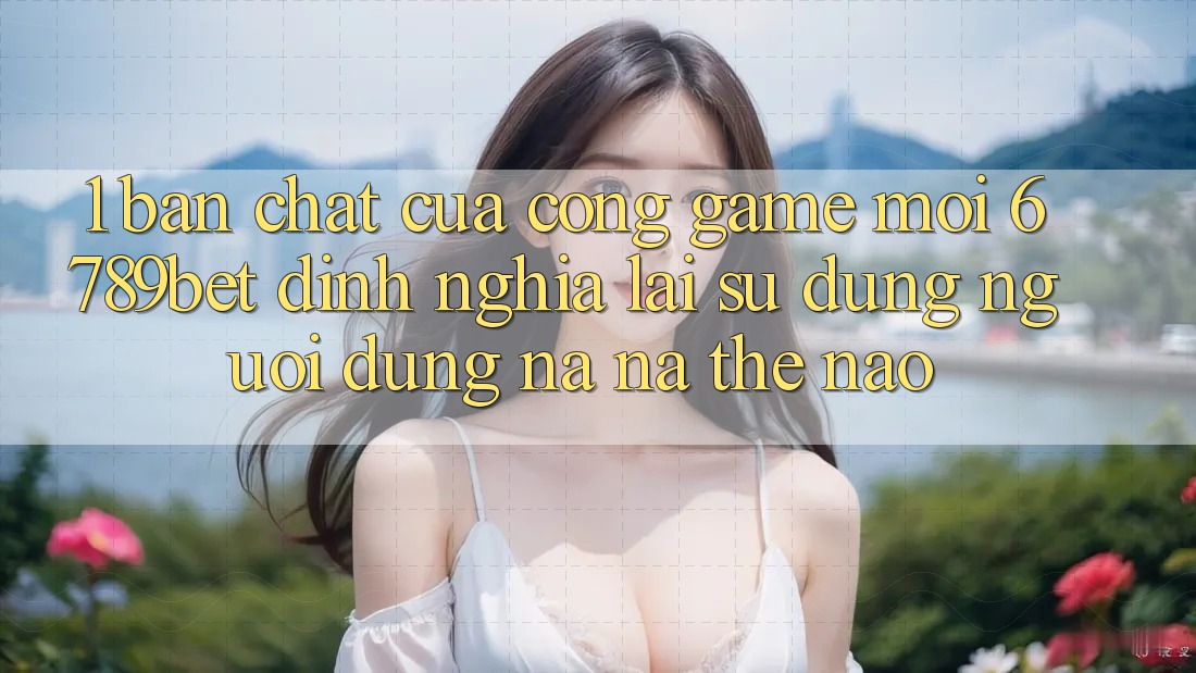 1. Bản Chất Của “Cổng Game Mới”: 6789bet Định Nghĩa Lại Sử dụng Người Dùng Na ná Thế Nào?