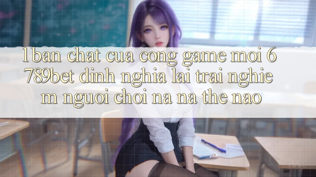 1. Bản Chất Của “Cổng Game Mới”: 6789bet Định Nghĩa Lại Trải nghiệm Người chơi Na ná Thế Nào?