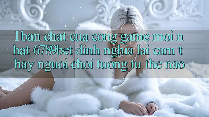 1. Bản Chất Của “Cổng Game Mới nhất”: 6789bet Định Nghĩa Lại Cảm thấy Người chơi Tương tự Thế Nào?