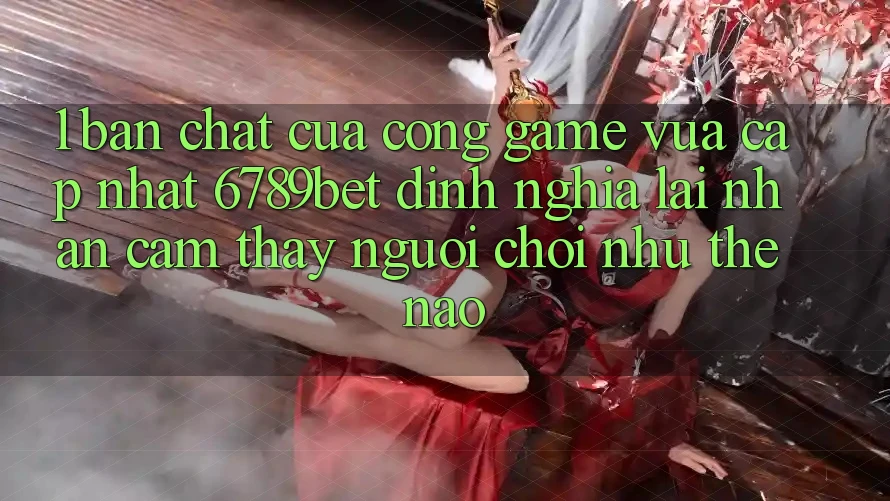 1. Bản Chất Của “Cổng Game Vừa cập nhật”: 6789bet Định Nghĩa Lại Nhận cảm thấy Người chơi Như Thế Nào?