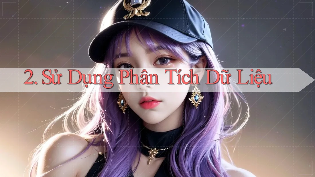 2. Sử Dụng Phân Tích Dữ Liệu