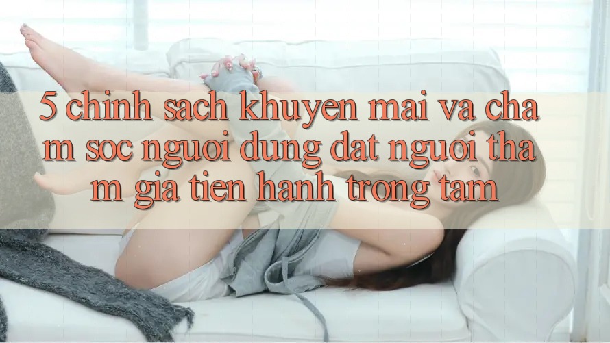 5. Chính Sách Khuyến Mãi Và Chăm Sóc Người dùng: Đặt Người tham gia Tiến hành Trọng Tâm 5. Chính Sách Khuyến Mãi Và Chăm Sóc Người dùng: Đặt Người tham gia Tiến hành Trọng Tâm