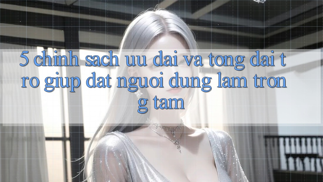 5. Chính Sách Ưu đãi Và Tổng đài trợ giúp: Đặt Người dùng Làm Trọng Tâm