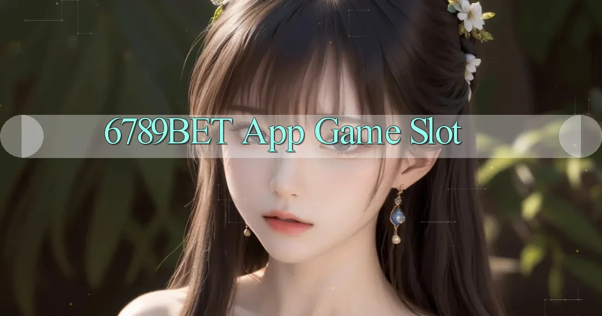 6789bet app game slot