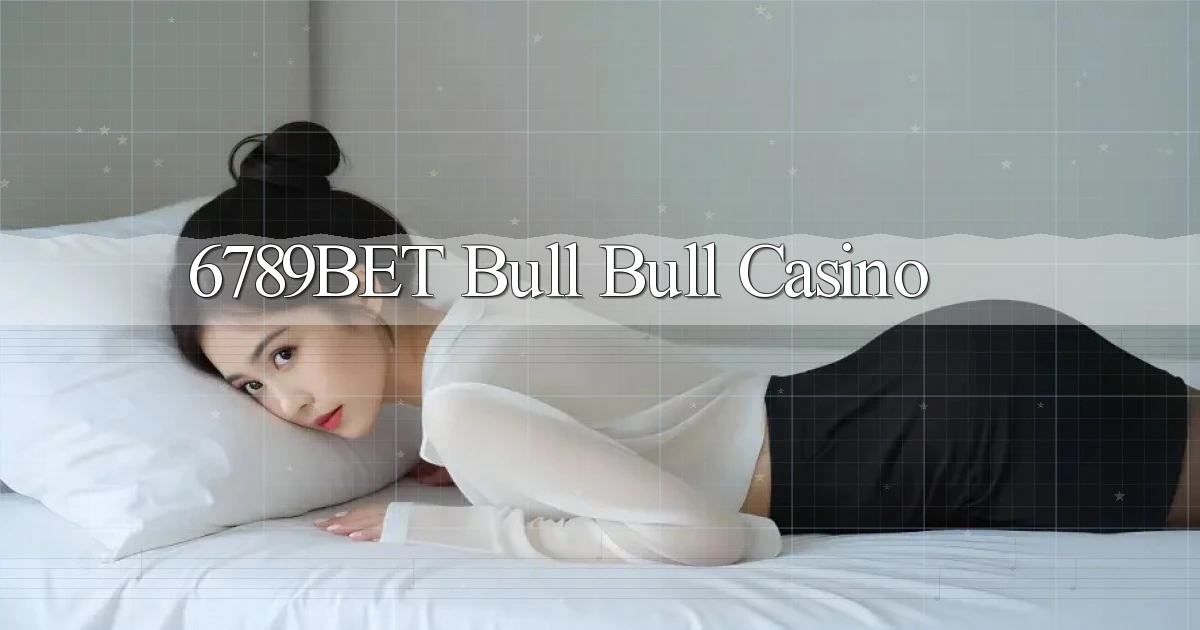 6789bet bull bull casino