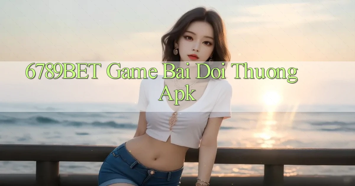 6789bet  game bai doi thuong apk