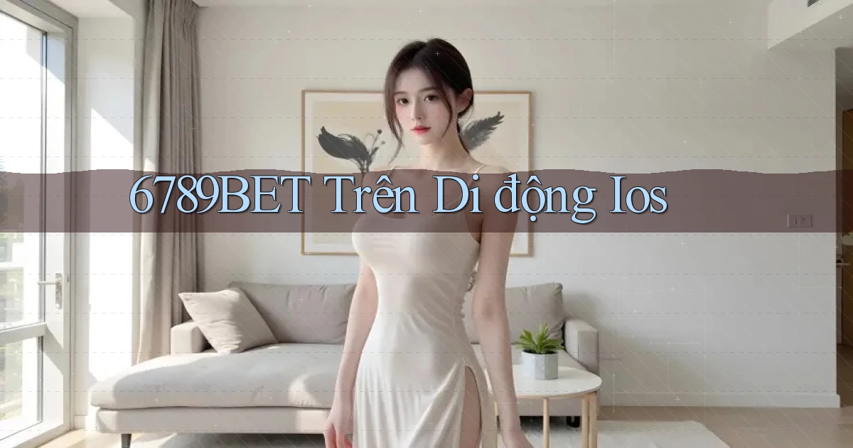 6789bet trên di động ios