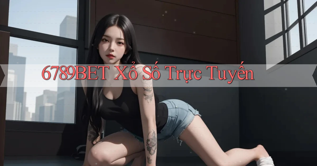 6789bet Xổ số trực tuyến