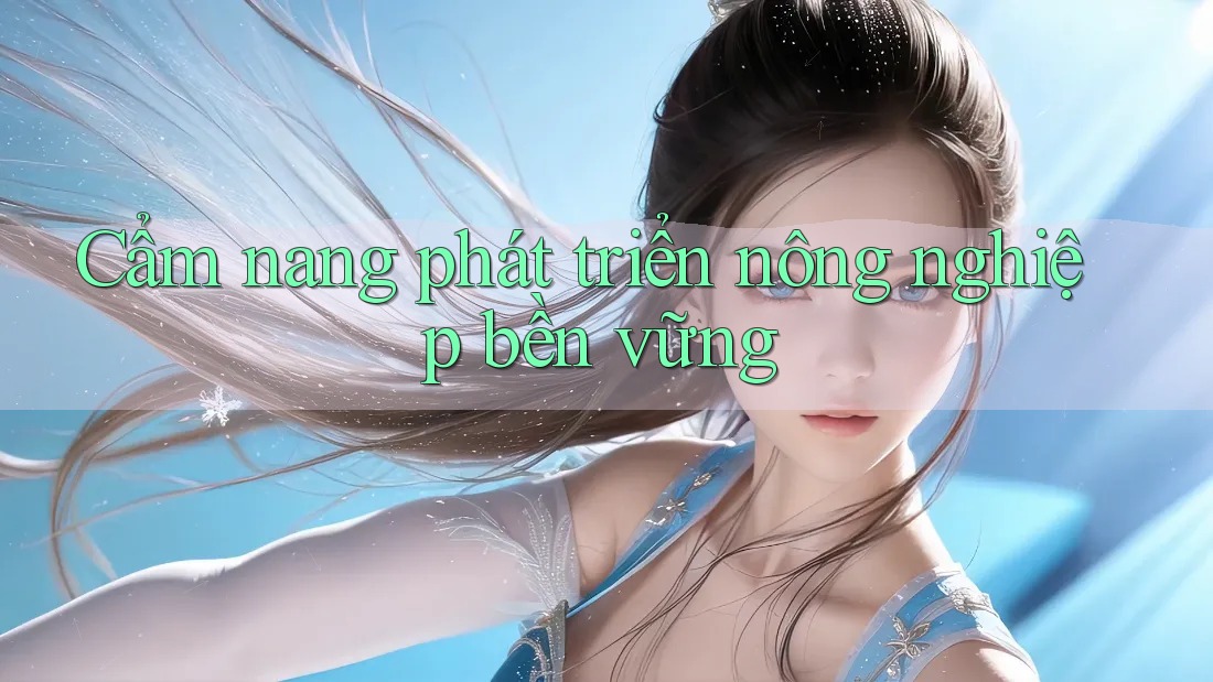 Cẩm nang phát triển nông nghiệp bền vững