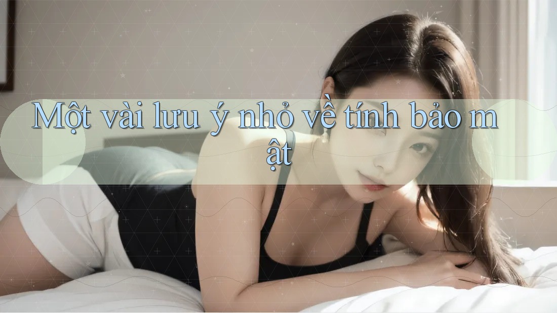 Một vài lưu ý nhỏ về tính bảo mật