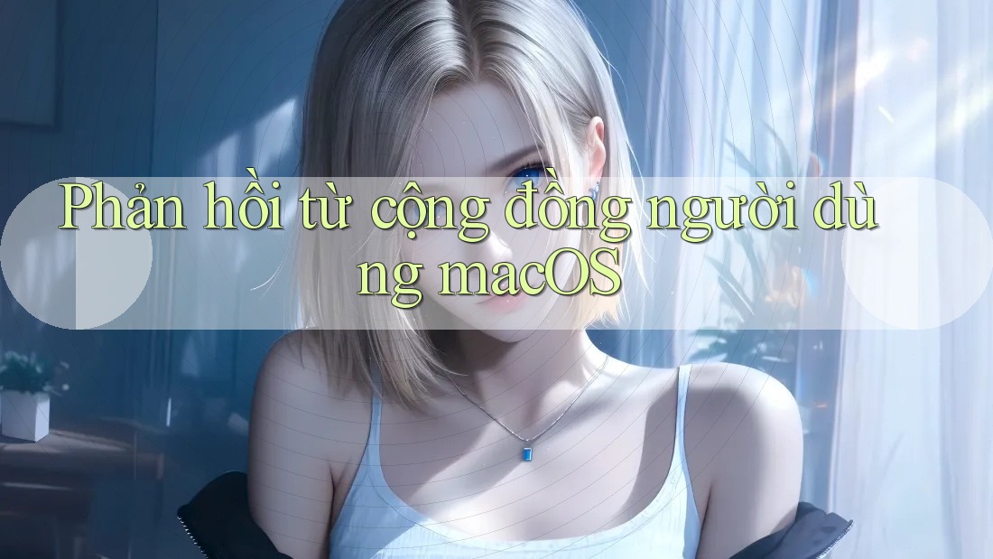 Phản hồi từ cộng đồng người dùng macOS