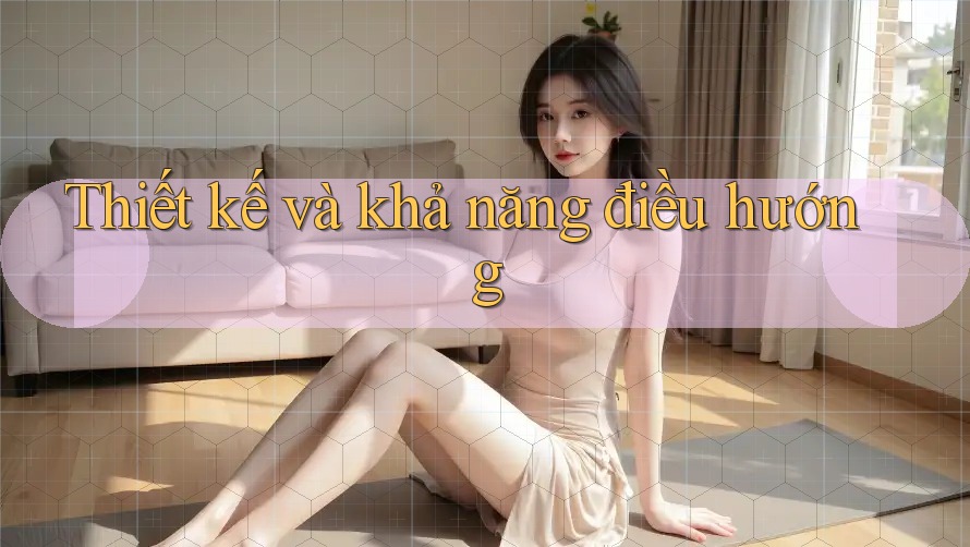 Thiết kế và khả năng điều hướng